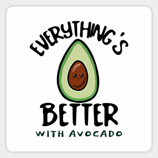 EVERYTHING Is Better With Avocado Magnet